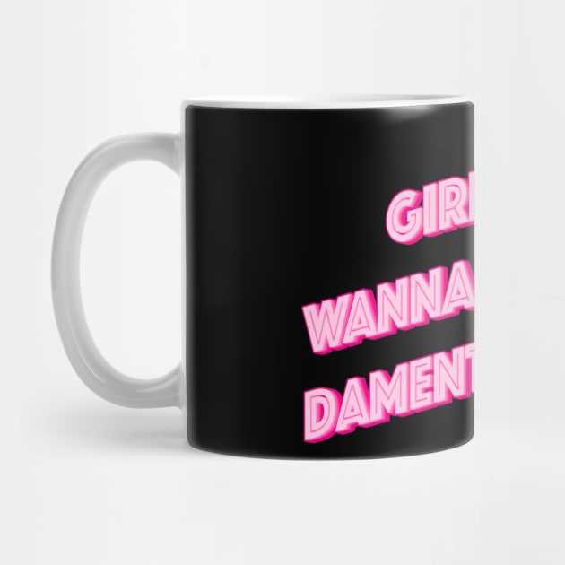 Girls Just Want To Have Fun-Damental Rights by n23tees